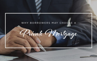 Why Borrowers May Choose a Private Mortgage